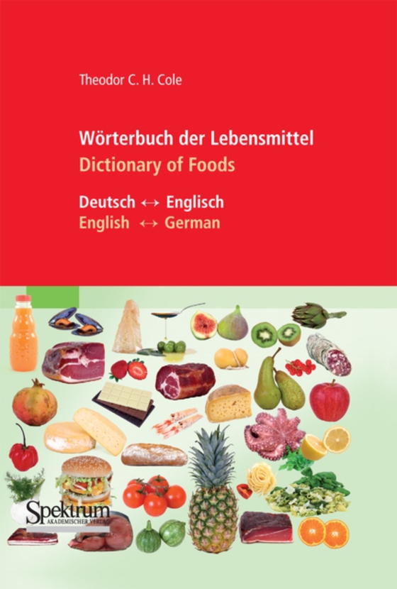 Wörterbuch der Lebensmittel - Dictionary of Foods (e-bog) af Cole, Theodor C.H.