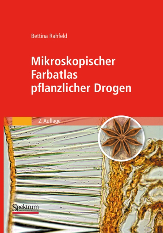 Mikroskopischer Farbatlas pflanzlicher Drogen