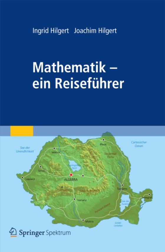 Mathematik - ein Reiseführer (e-bog) af Hilgert, Joachim