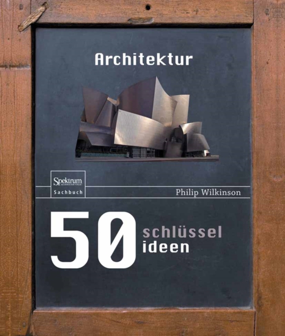 50 Schlüsselideen Architektur (e-bog) af Wilkinson, Philip