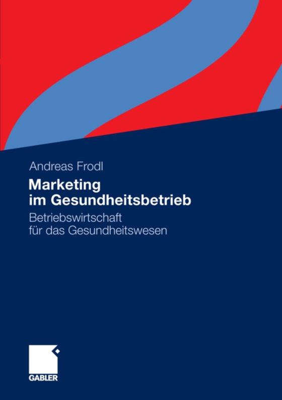 Marketing im Gesundheitsbetrieb (e-bog) af Frodl, Andreas