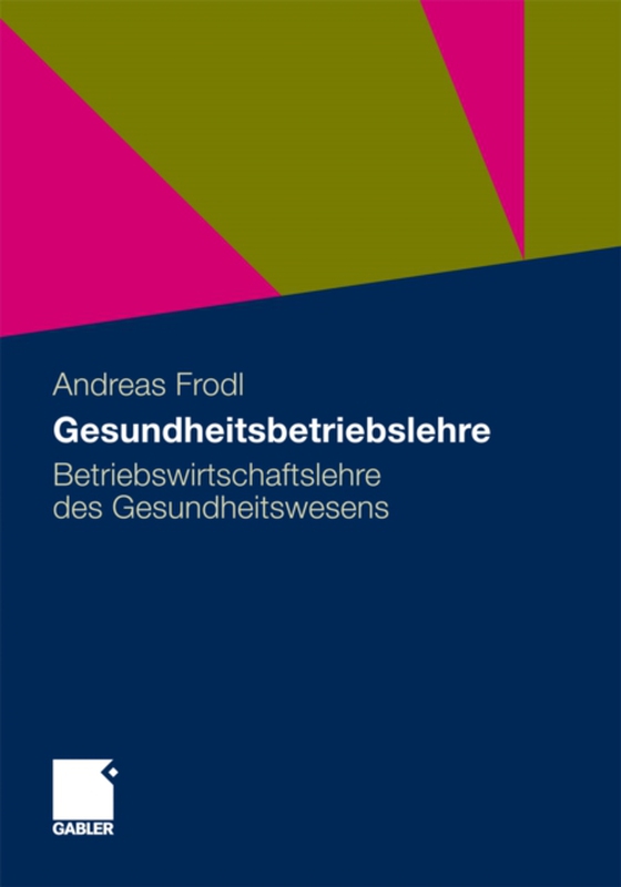 Gesundheitsbetriebslehre (e-bog) af Frodl, Andreas