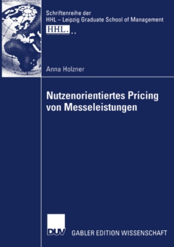 Nutzenorientiertes Pricing von Messeleistungen (e-bog) af Holzner, Anna