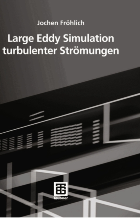 Large Eddy Simulation turbulenter Strömungen