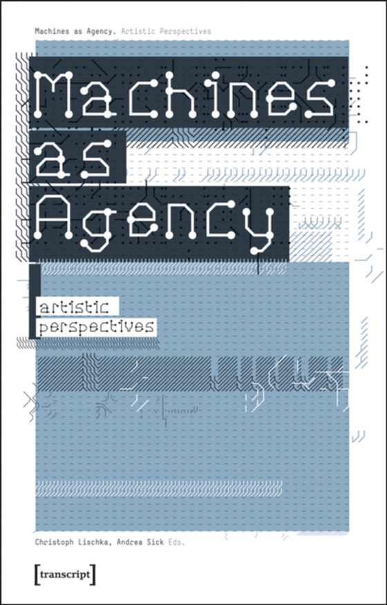 Machines as Agency (e-bog) af -