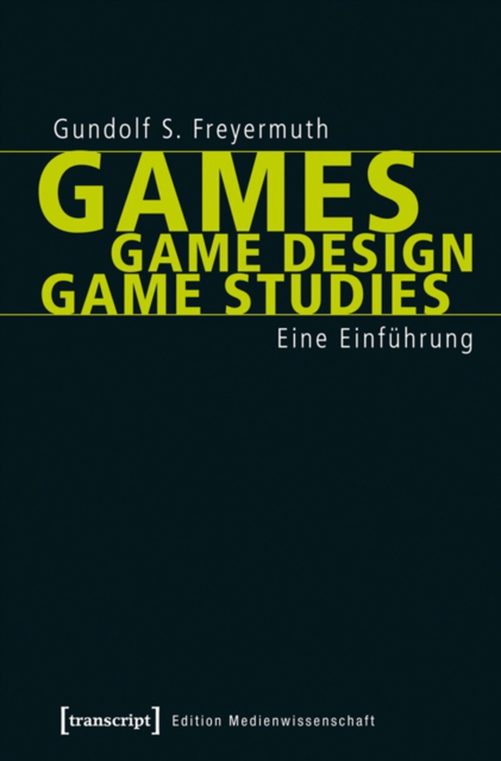 Games | Game Design | Game Studies (e-bog) af Freyermuth, Gundolf S.