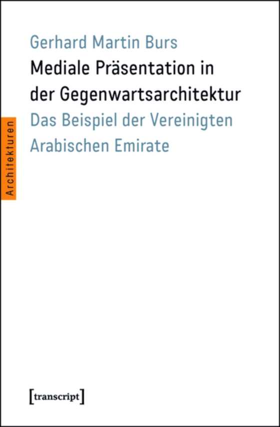 Mediale Präsentation in der Gegenwartsarchitektur (e-bog) af Burs, Gerhard Martin