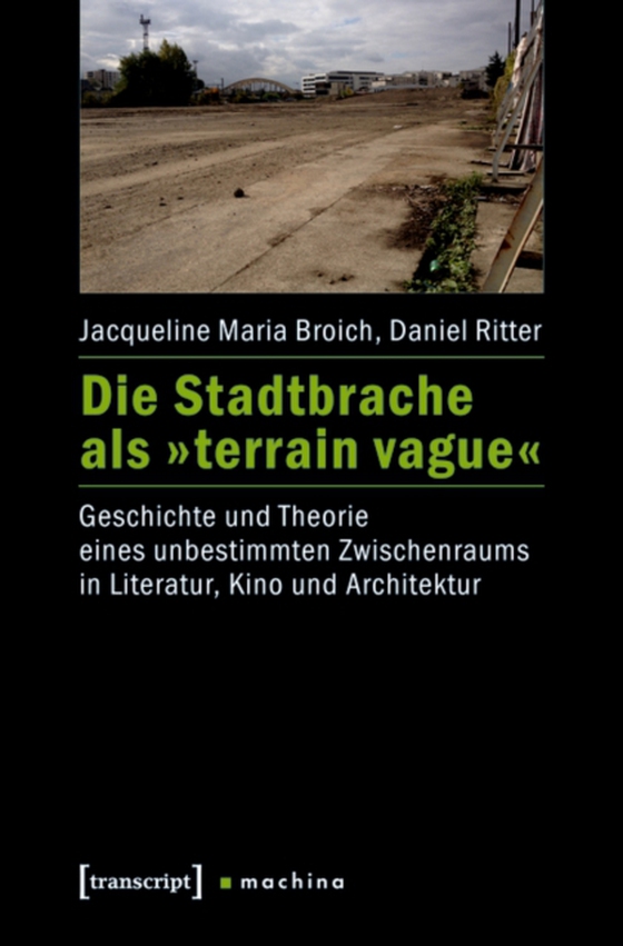 Die Stadtbrache als »terrain vague« (e-bog) af Ritter, Daniel