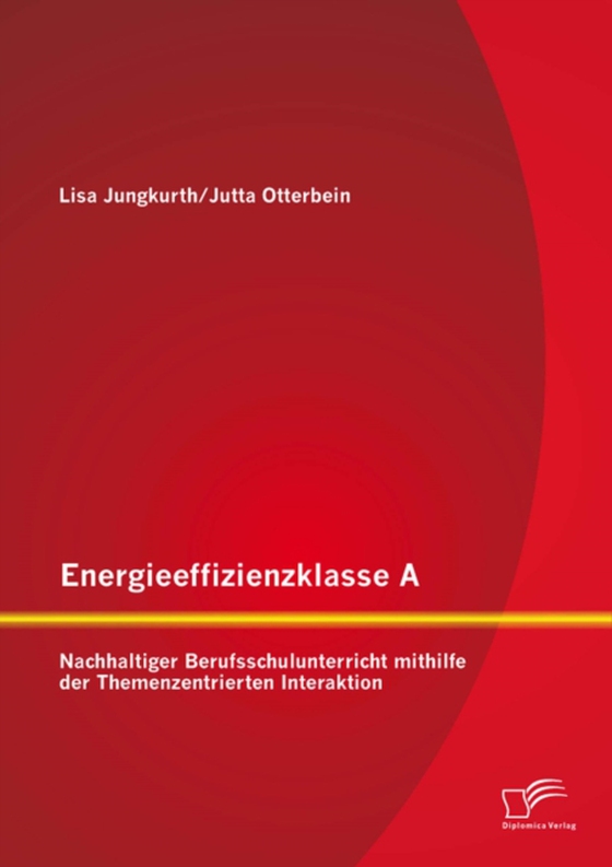 Energieeffizienzklasse A: Nachhaltiger Berufsschulunterricht mithilfe der Themenzentrierten Interaktion