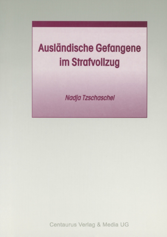 Ausländische Gefangene im Strafvollzug (e-bog) af Tzschaschel, Nadja