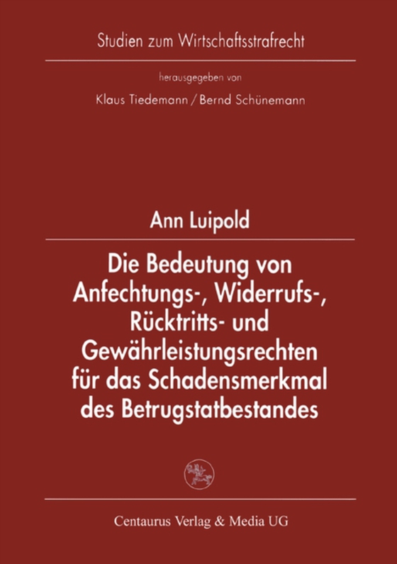 Die Bedeutung von Anfechtungs-, Widerrufs-, Rücktritts- und Gewährleistungsrechten für das Schadensmerkmal des Betrugstatbestandes