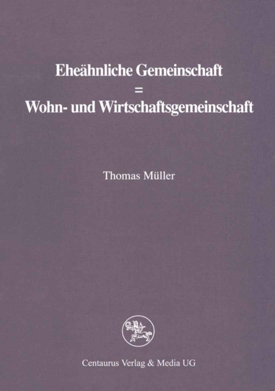 Eheähnliche Gemeinschaft ? Wohn- und Wirtschaftsgemeinschaft (e-bog) af Muller, Thomas