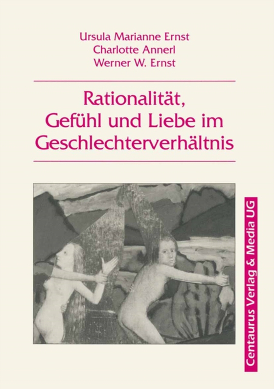 Rationalität, Gefühl und Liebe im Geschlechterverhältnis