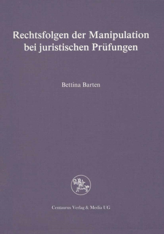 Rechtsfolgen der Manipulation bei juristischen Prüfungen (e-bog) af Barten, Bettina