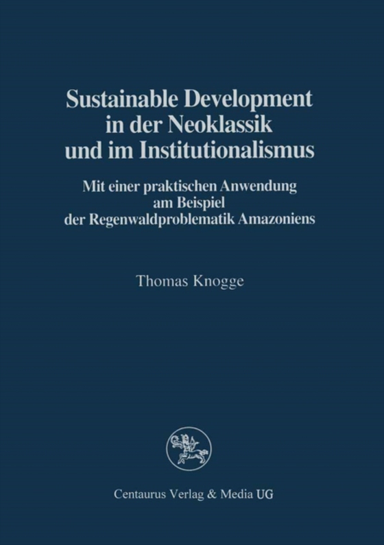 Sustainable Development in der Neoklassik und im Instutionalismus (e-bog) af Knogge, Thomas