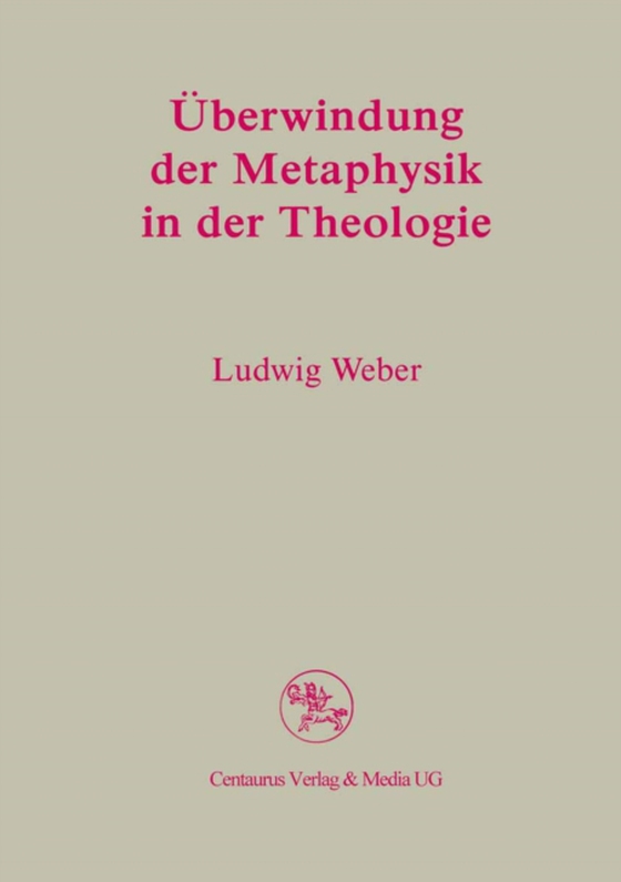 Überwindung der Metaphysik in der Theologie (e-bog) af Weber, Ludwig