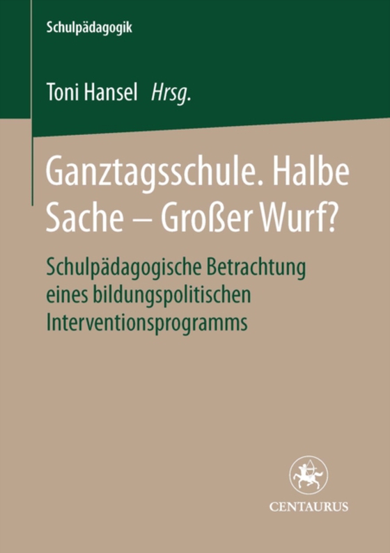 Ganztagsschule. Halbe Sache - grosser Wurf? (e-bog) af -