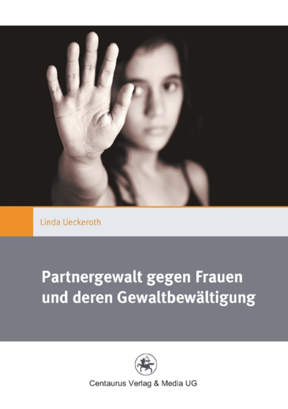 Partnergewalt gegen Frauen und deren Gewaltbewältigung (e-bog) af Ueckeroth, Linda