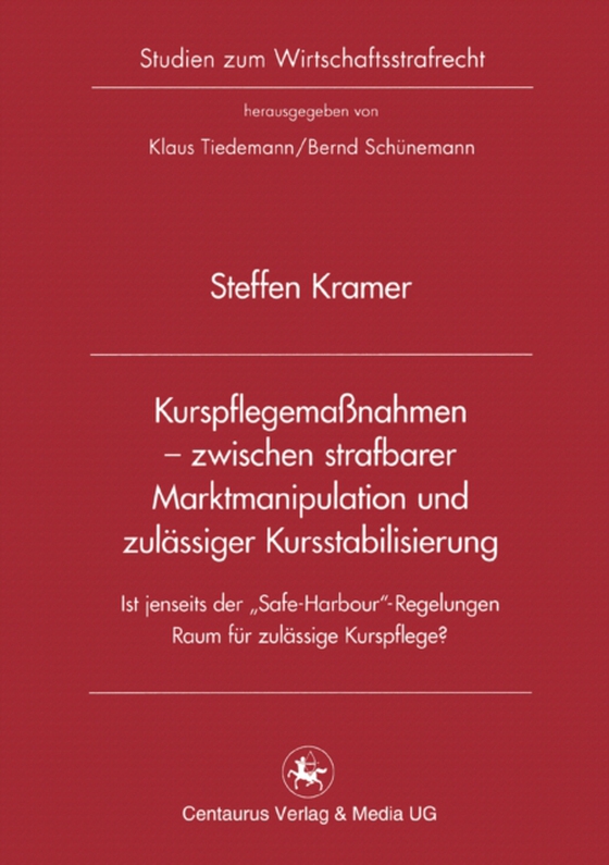 Kurspflegemaßnahmen - zwischen strafbarer Marktmanipulation und zulässiger Kursstabilisierung (e-bog) af Kramer, Steffen