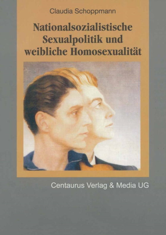 Nationalsozialistische Sexualpolitik und weibliche Homosexualität (e-bog) af Schoppmann, Claudia