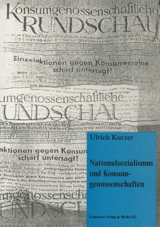 Nationalsozialismus und Konsumgenossenschaften (e-bog) af Kurzer, Ulrich