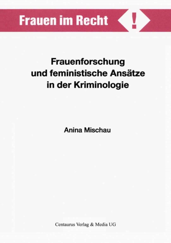 Frauenforschung und feministische Ansätze in der Kriminologie (e-bog) af Mischau, Anina