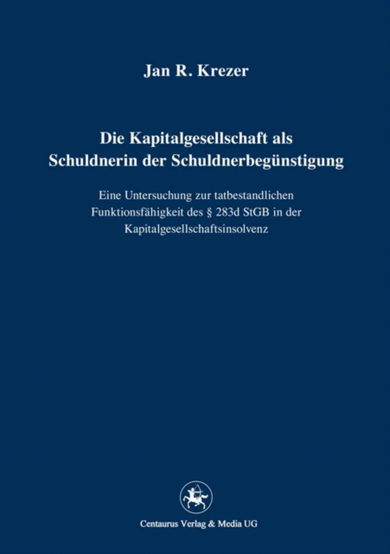 Die Kapitalgesellschaft als Schuldnerin der Schuldnerbegünstigung (e-bog) af Krezer, Jan R.