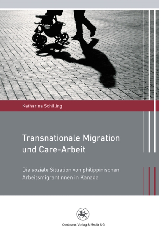 Transnationale Migration und Care-Arbeit (e-bog) af Schilling, Katharina