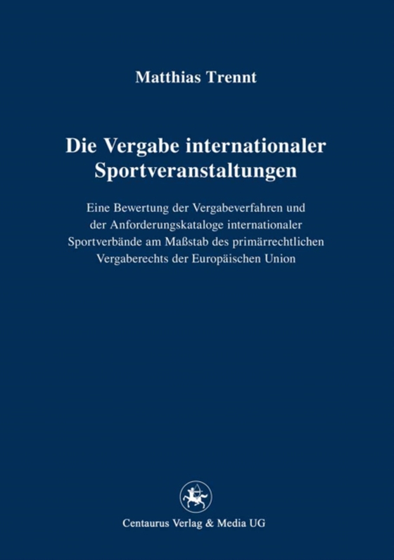 Die Vergabe internationaler Sportveranstaltungen (e-bog) af Trennt, Matthias