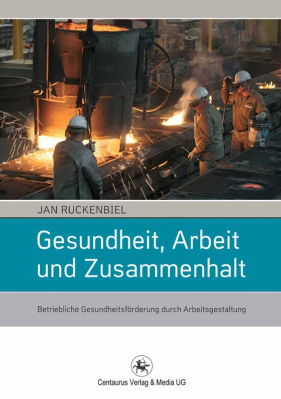 Gesundheit, Arbeit und Zusammenhalt (e-bog) af Ruckenbiel, Jan