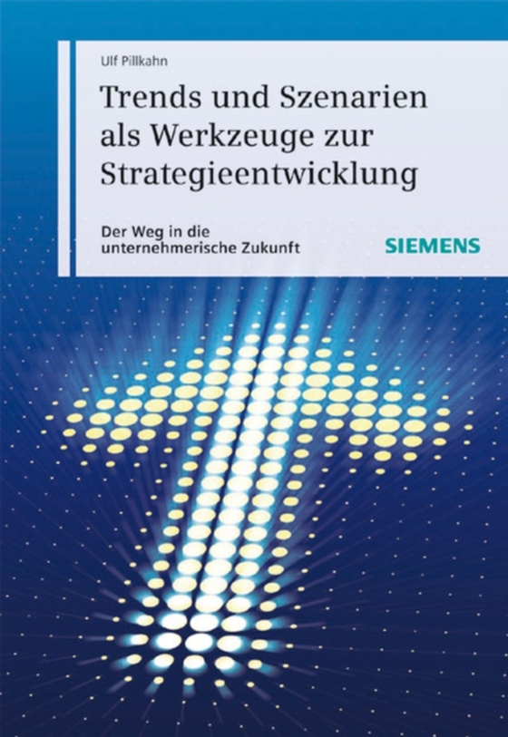 Trends und Szenarien als Werkzeuge zur Strategieentwicklung (e-bog) af Pillkahn, Ulf