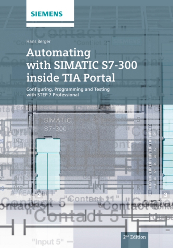 Automating with SIMATIC S7-300 inside TIA Portal (e-bog) af Berger, Hans