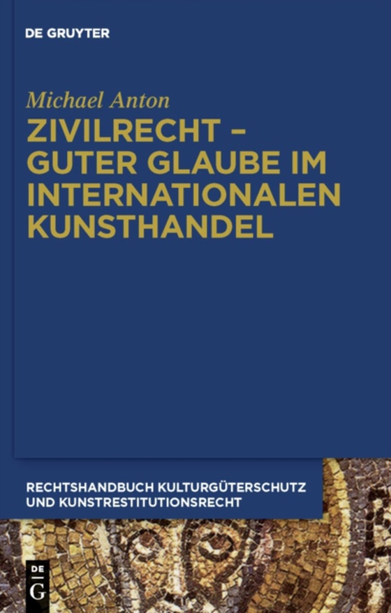 Zivilrecht - Guter Glaube im internationalen Kunsthandel (e-bog) af Anton, Michael