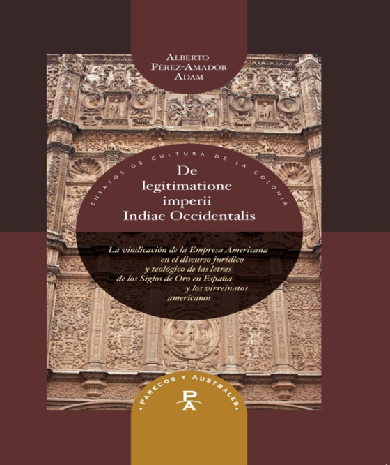 De legitimatione imperii Indiae Occidentalis (e-bog) af Adam, Alberto Perez-Amador