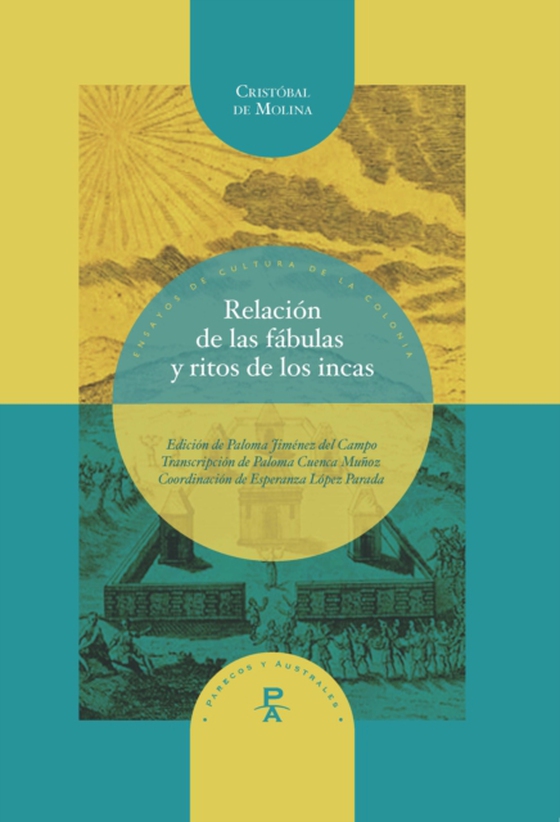 Relación de las fábulas y ritos de los incas. Transcripción paleográfica de Paloma Cuenca Muñoz.