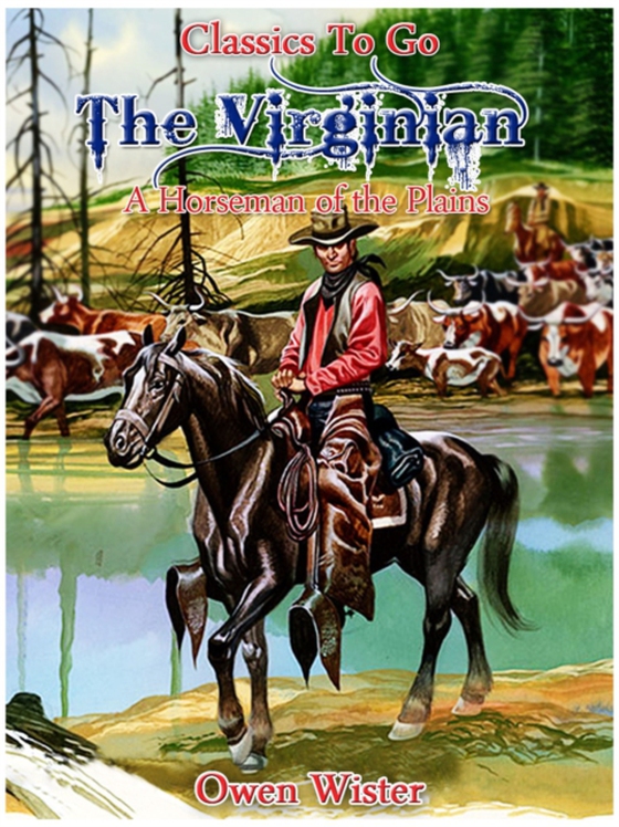 Virginian, a Horseman of the Plains (e-bog) af Wister, Owen