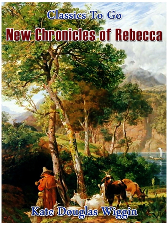 New Chronicles of Rebecca (e-bog) af Wiggin, Kate Douglas