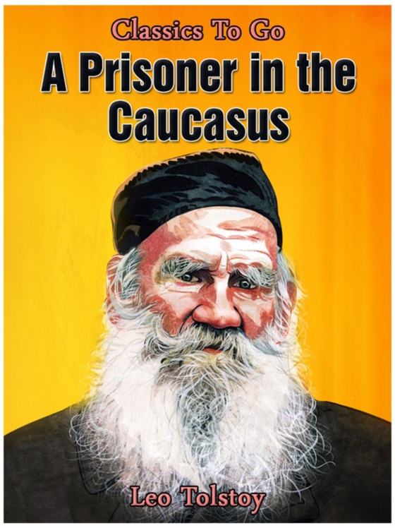 Prisoner in the Caucasus (e-bog) af Tolstoy, Leo