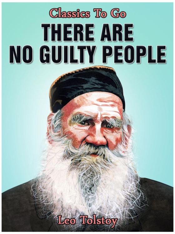THERE ARE NO GUILTY PEOPLE (e-bog) af Tolstoy, Leo
