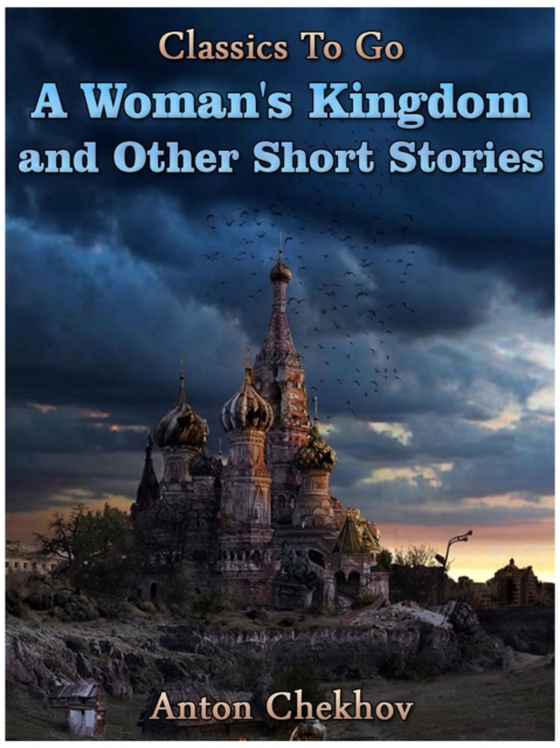 Woman's Kingdom and Other Short Stories (e-bog) af Chekhov, Anton