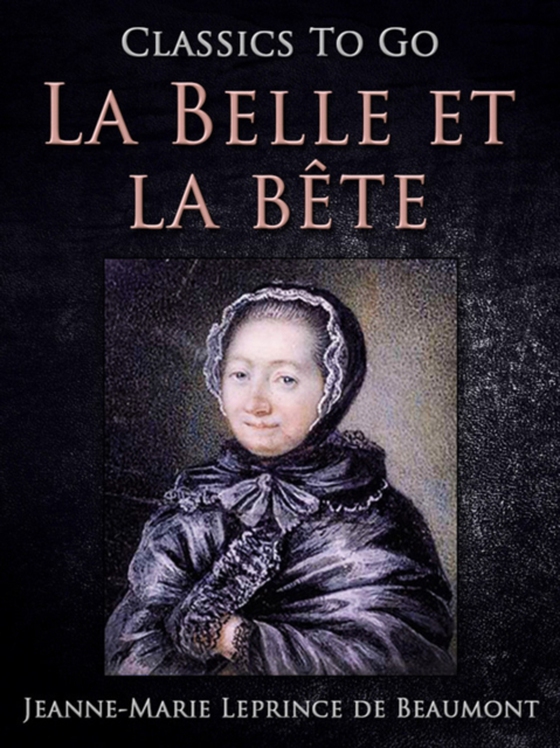 La Belle et la bête (e-bog) af Beaumont, Jeanne-Marie Leprince de