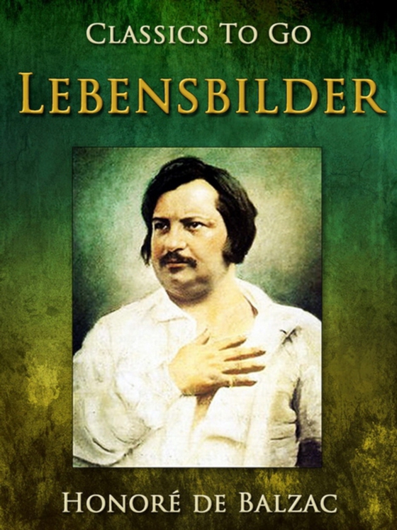 Lebensbilder (e-bog) af Balzac, Honore de