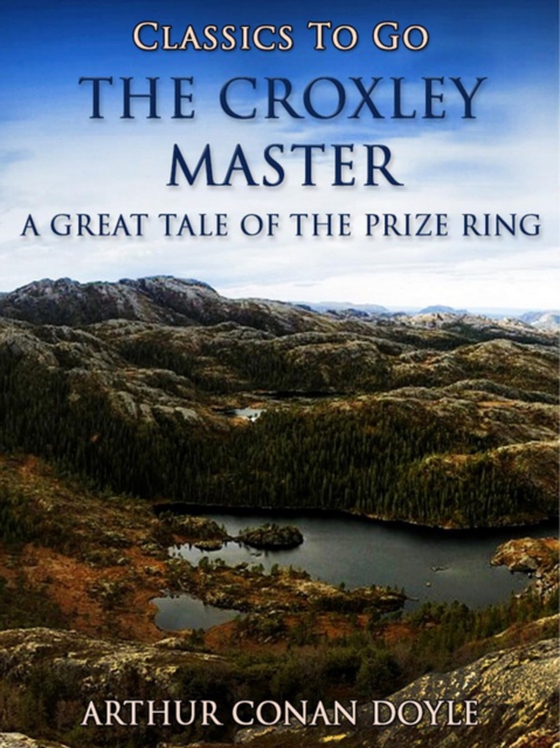 Croxley Master: A Great Tale Of The Prize Ring