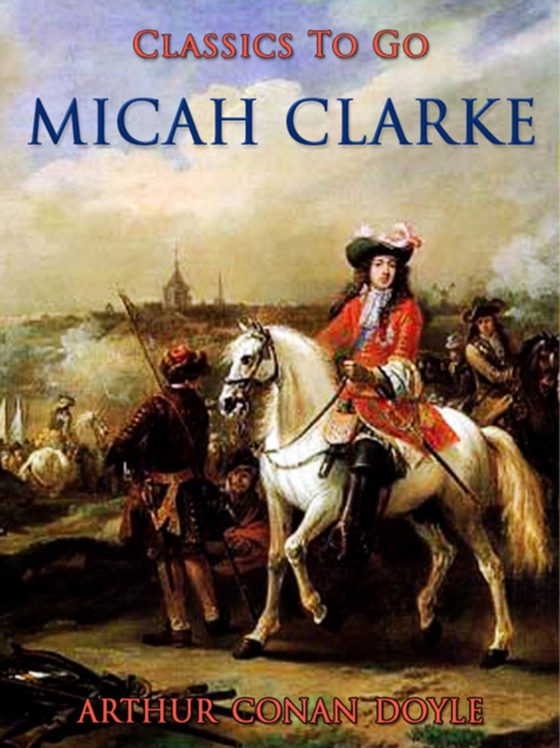 Micah Clarke (e-bog) af Doyle, Sir Arthur Conan