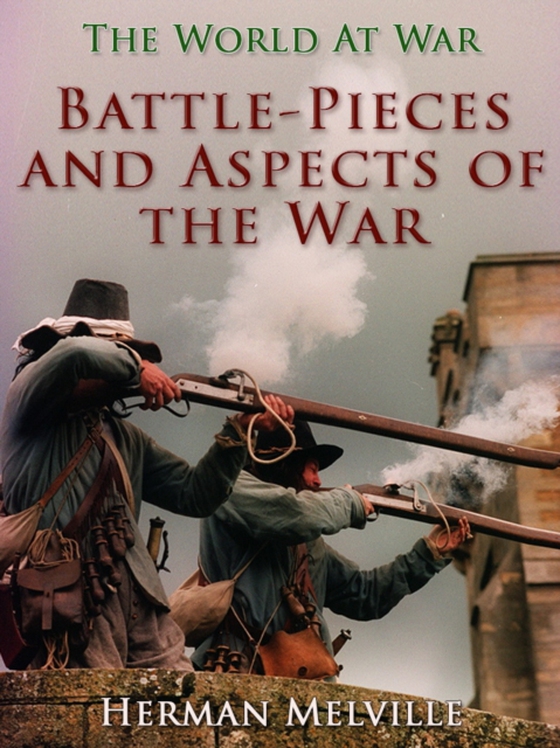 Battle-Pieces and Aspects of the War (e-bog) af Melville, Herman