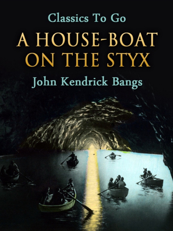 House-Boat on the Styx (e-bog) af Bangs, John Kendrick