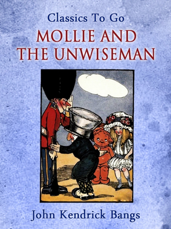 Mollie and the Unwiseman (e-bog) af Bangs, John Kendrick