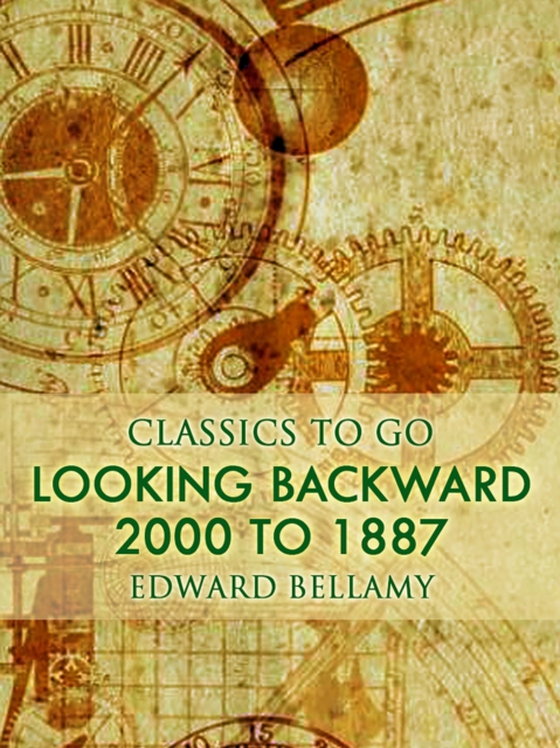 Looking Backward, 2000 to 1887 (e-bog) af Bellamy, Edward