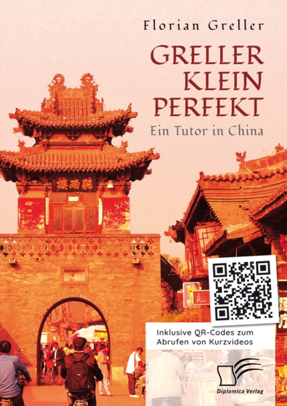 Greller Klein Perfekt. Ein Tutor in China (e-bog) af Greller, Florian