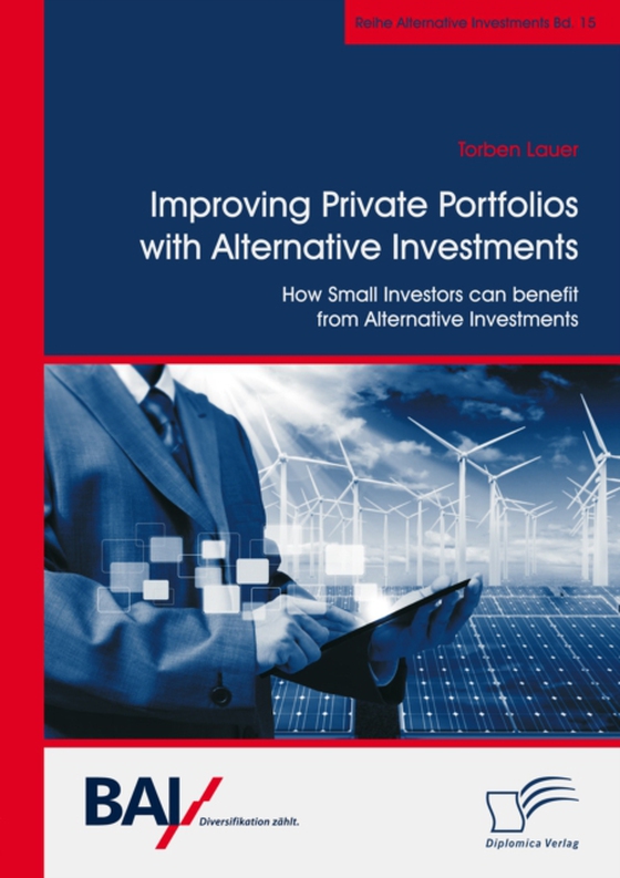 Improving Private Portfolios with Alternative Investments. How Small Investors can benefit from Alternative Investments (e-bog) af Lauer, Torben